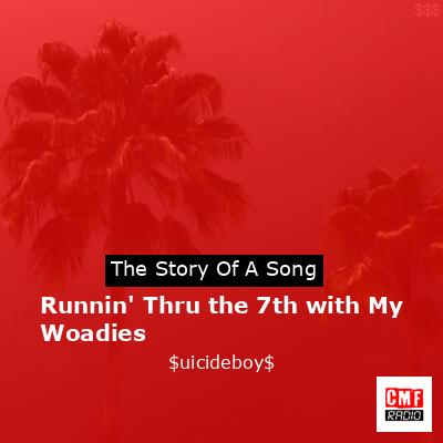 Runnin’ Thru the 7th with My Woadies – $uicideboy$