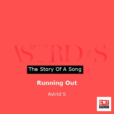 Running Out – Astrid S