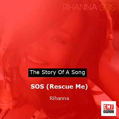 SOS (Rescue Me) – Rihanna
