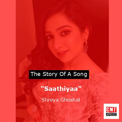 final cover Saathiyaa Shreya Ghoshal