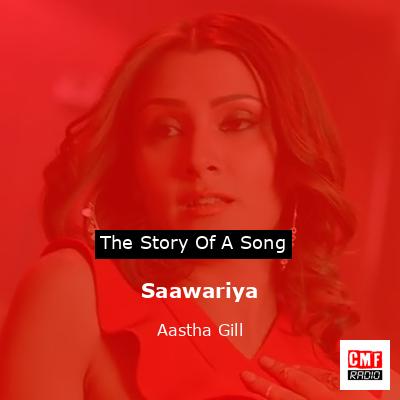Saawariya – Aastha Gill