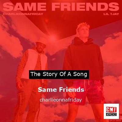 Same Friends – charlieonnafriday