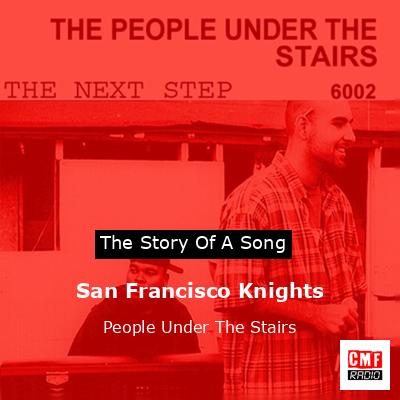 Meaning of San Francisco Knights by People Under the Stairs