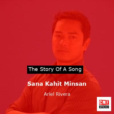 Sana Kahit Minsan – Ariel Rivera