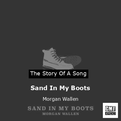 Sand In My Boots – Morgan Wallen