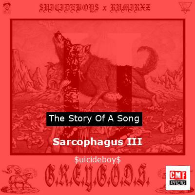 Sarcophagus III – $uicideboy$
