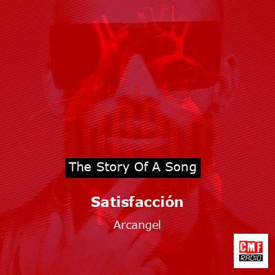 Satisfacción – Arcangel