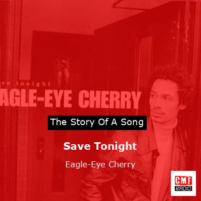Save Tonight – Eagle-Eye Cherry