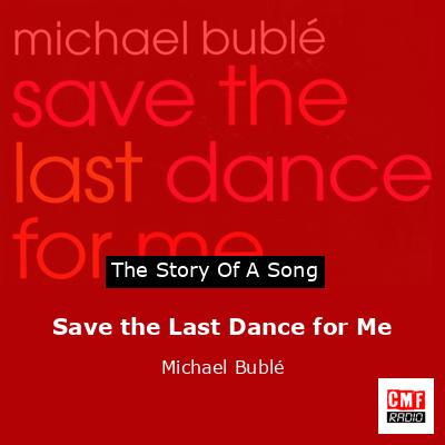 final cover Save the Last Dance for Me Michael Buble