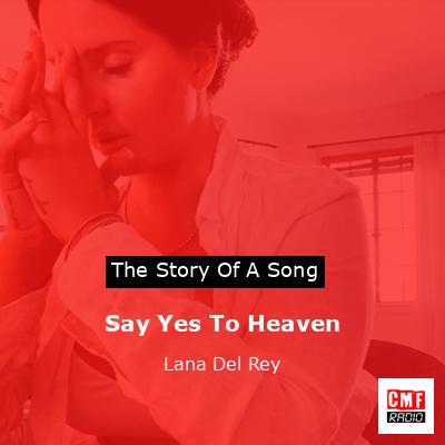 final cover Say Yes To Heaven Lana Del Rey