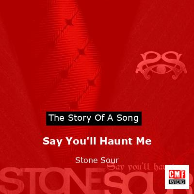 final cover Say Youll Haunt Me Stone Sour