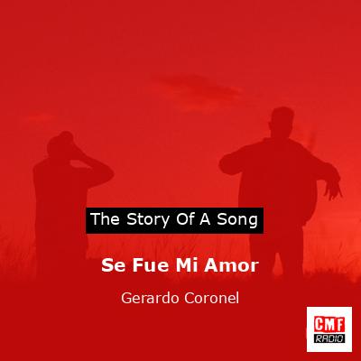 Se Fue Mi Amor – Gerardo Coronel