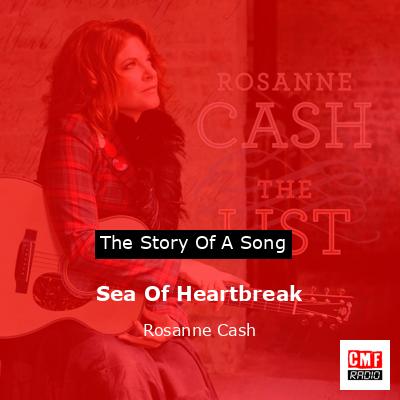Sea Of Heartbreak – Rosanne Cash