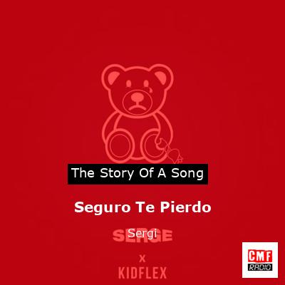 Seguro Te Pierdo – Sergi