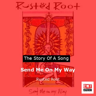 final cover Send Me On My Way Rusted Root