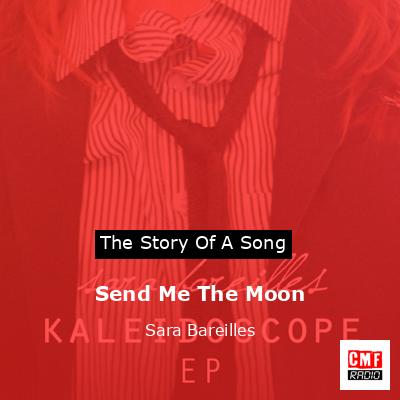 Send Me The Moon – Sara Bareilles