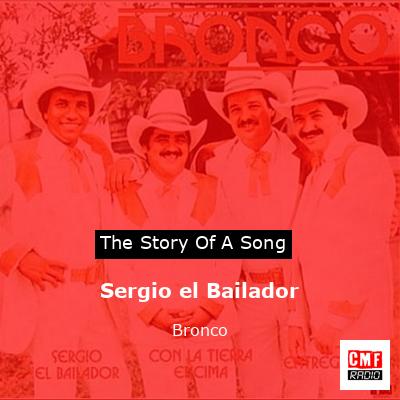Sergio el Bailador – Bronco