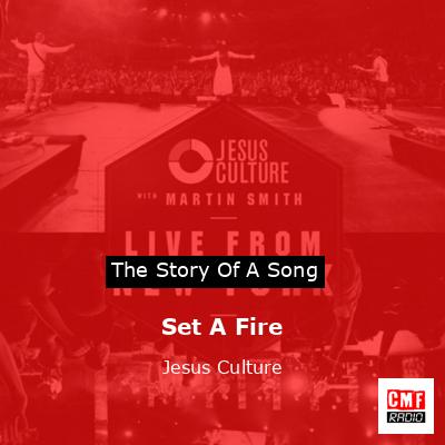 Set A Fire – Jesus Culture