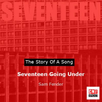 final cover Seventeen Going Under Sam Fender