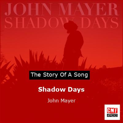 Shadow Days – John Mayer