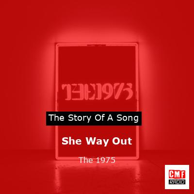 final cover She Way Out The 1975