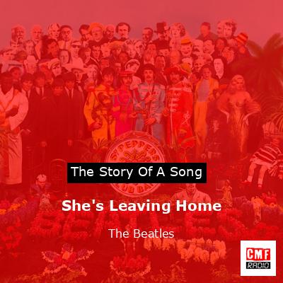 She’s Leaving Home – The Beatles