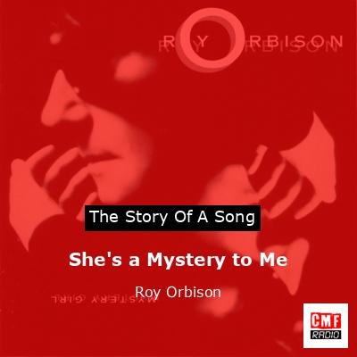 She’s a Mystery to Me – Roy Orbison