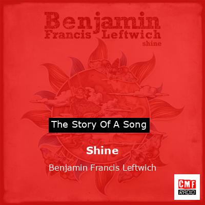 Shine – Benjamin Francis Leftwich