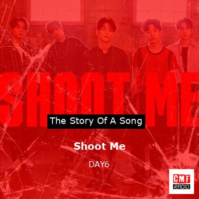 Shoot Me – DAY6