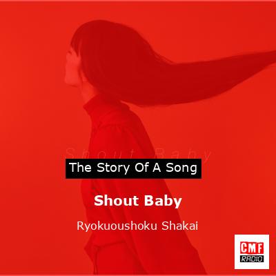 Shout Baby – Ryokuoushoku Shakai