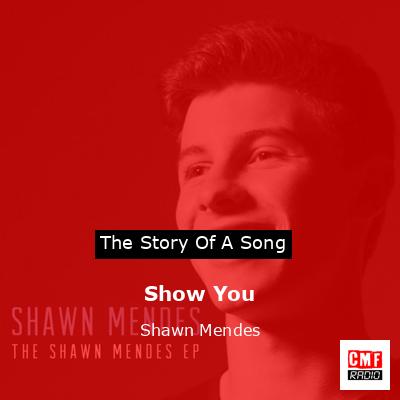 Show You – Shawn Mendes