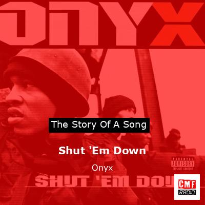 Shut ‘Em Down – Onyx