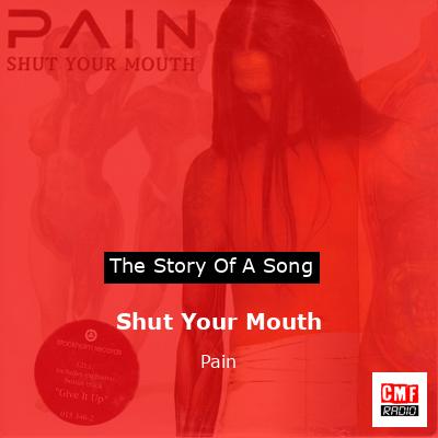 Shut Your Mouth – Pain