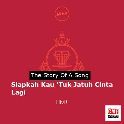 Siapkah Kau ‘Tuk Jatuh Cinta Lagi – Hivi!