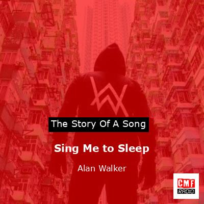 final cover Sing Me to Sleep Alan Walker