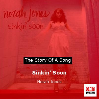 Sinkin’ Soon – Norah Jones
