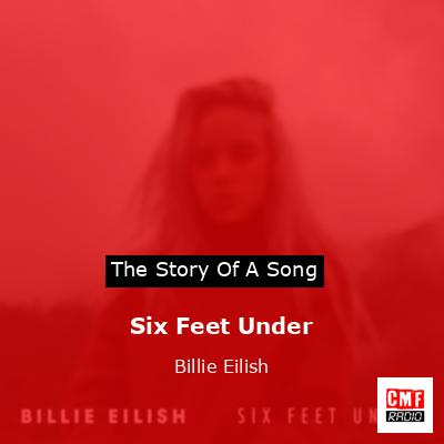 final cover Six Feet Under Billie Eilish