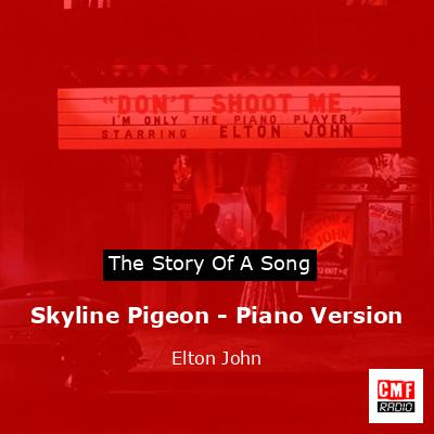 Skyline Pigeon – Piano Version – Elton John