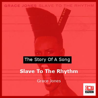 Slave To The Rhythm – Grace Jones