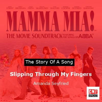 Slipping Through My Fingers – Amanda Seyfried