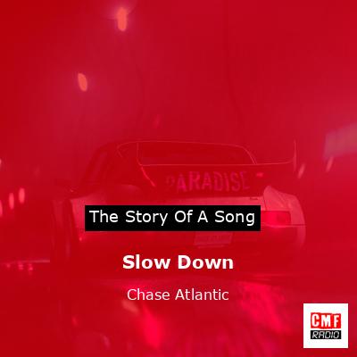 Slow Down – Chase Atlantic
