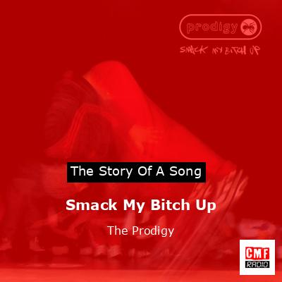 Smack My Bitch Up – The Prodigy