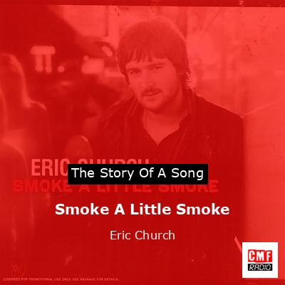 Smoke A Little Smoke – Eric Church