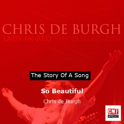 So Beautiful – Chris de Burgh