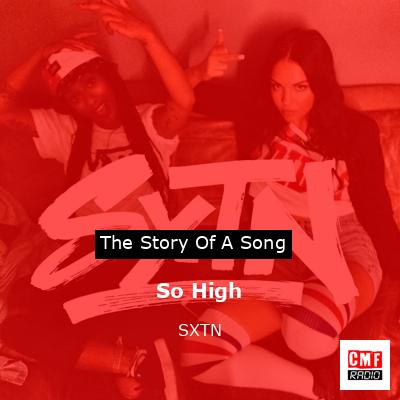 So High – SXTN