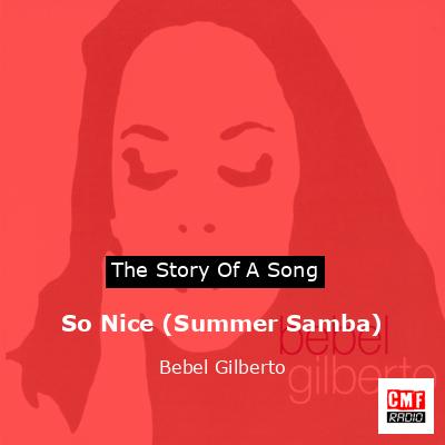 So Nice (Summer Samba) – Bebel Gilberto