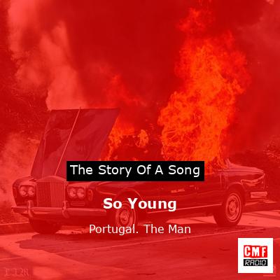 So Young – Portugal. The Man