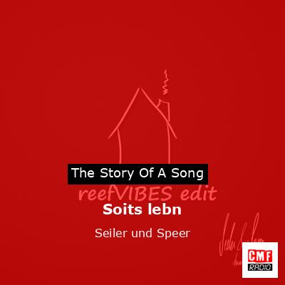 Soits lebn – Seiler und Speer