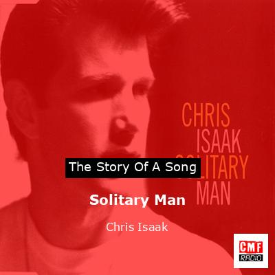 Solitary Man – Chris Isaak