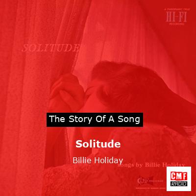 Solitude – Billie Holiday